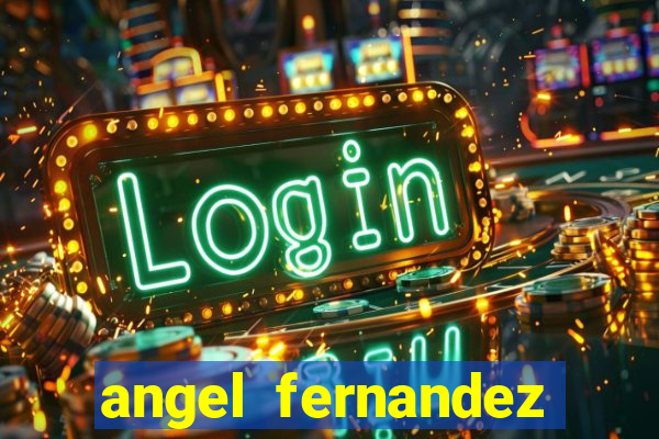 angel fernandez only fans